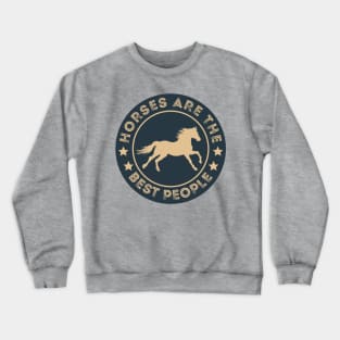 horses are the best people Crewneck Sweatshirt